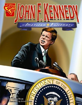 John F. Kennedy: American Visionary (Graphic Biographies)