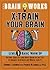 The Brain Works: X-Train Your Brain Volume 1: Basic Warm Up