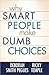 Why Smart People Make Dumb ...