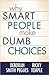 Why Smart People Make Dumb Choices by Deborah Smith Pegues