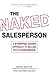 The Naked Salesperson: A Stripped Down Approach to Selling with Confidence