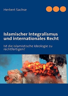 Islamischer Integralismus und internationales Recht (German Edition)