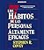 Los Siete Habitos de las Personas Altamente Eficaces by Stephen R. Covey