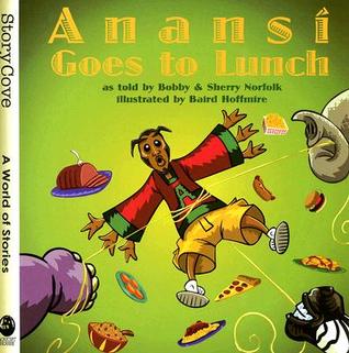Anansi Goes to Lunch (Story Cove: A World of Stories)