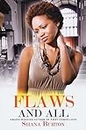 Flaws and All by Shana Burton