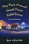 The First Annual Grand Prairie Rabbit Festival by Ken  Wheaton