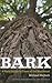 Bark: A Field Guide to Tree...