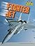 Fighter Jet: Atoms and Molecules (Raintree Fusion: Physical Science)