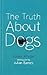 The Truth About Dogs by Volker Kriegel