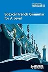 Edexcel French Grammar for a Level (French Edition)