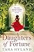 Daughters of Fortune by Tara Hyland