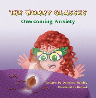 The Worry Glasses: Overcoming Anxiety (Paperback)