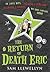 The Return of Death Eric