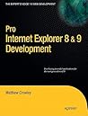 Pro Internet Explorer 8 & 9 Development: Developing Powerful Applications for The Next Generation of IE (Expert's Voice in Web Development)