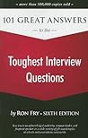 101 Great Answers to the Toughest Interview Questions by Ron Fry