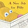 A New Job for Dilly by Rena Jones A New Job for Dilly by Rena Jones