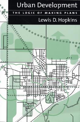 Urban Development: The Logic Of Making Plans (Paperback)