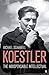 Koestler: The Indispensable Intellectual