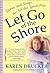 LET GO OF THE SHORE: Stories and Songs that Set the Spirit Free