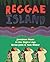 Reggae Island: Jamaican Music In The Digital Age
