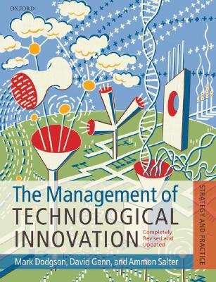 The Management Of Technological Innovation: Strategy and Practice