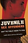 Juvenile Sex Offenders: What the Public Needs to Know