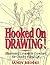 Hooked on Drawing!: Illustrated Lessons & Exercises for Grades 4 and Up