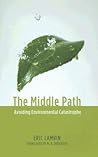 The Middle Path: Avoiding Environmental Catastrophe