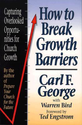 How to Break Growth Barriers: Capturing Overlooked Opportunities for Church Growth (Paperback)