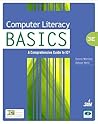 Computer Literacy Basics: A Comprehensive Guide to Ic3 Computer Literacy Basics: A Comprehensive Guide to Ic3