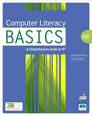 Computer Literacy Basics: A Comprehensive Guide to Ic3