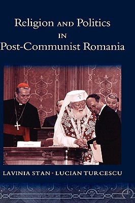 Religion and Politics in Post-Communist Romania (Religion and Global Politics)
