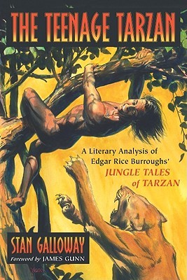 The Teenage Tarzan: A Literary Analysis of Edgar Rice Burroughs' Jungle Tales of Tarzan (Paperback)