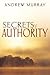 Secrets of Authority by Andrew Murray