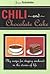 Chili and Chocolate Cake : My Recipe for Staying Anchored in the Storms of Life