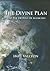 The Divine Plan: And Destiny of Mankind