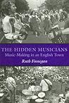 The Hidden Musicians by Ruth Finnegan