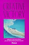 Creative Victory: Reflections on the Process of Power from the Collected Works of Carlos Castaneda Creative Victory: Reflections on the Process of Power from the Collected Works of Carlos Castaneda