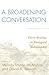 A Broadening Conversation: Classic Readings in Theological Librarianship: Classic Readings in Theological Librarianship (Atla Publications) (The ATLA Reference and Professional Series)