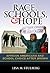 Race, Schools, and Hope: African Americans and School Choice after Brown
