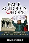 Race, Schools, and Hope: African Americans and School Choice after Brown