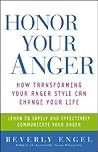 Honor Your Anger by Beverly Engel