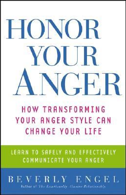 Honor Your Anger: How Transforming Your Anger Style Can Change Your Life (Paperback)