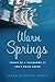 Warm Springs by Susan Richards Shreve