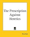 The Prescription Against Heretics