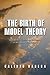 The Birth of Model Theory: Löwenheim's Theorem in the Frame of the Theory of Relatives