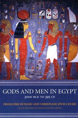 Gods and Men in Egypt: 3000 BCE to 395 CE (Paperback)