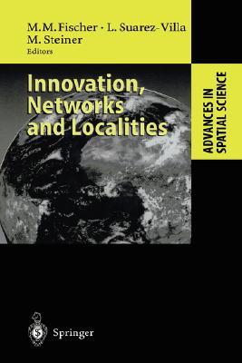 Innovation, Networks and Localities (Advances in Spatial Science)
