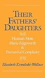 Their Fathers' Daughters: Hannah More, Maria Edgeworth, and Patriarchal Complicity