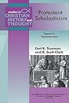 Protestant Scholasticism: Essays in Reassessment (Studies in Christian History and Thought) Protestant Scholasticism: Essays in Reassessment (Studies in Christian History and Thought)